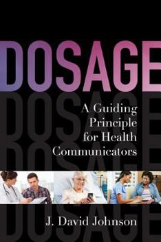 Paperback Dosage: A Guiding Principle for Health Communicators Book