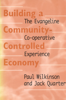 Paperback Building a Community-Controlled Economy: The Evangeline Co-operative Experience Book