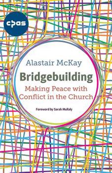 Paperback Bridgebuilding: Making Peace with Conflict in the Church Book