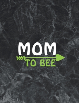 Mom to bee: Wide Ruled Notebook Gift For a Future Doctor, Perfect for any Midwife, Obstetrician, Gynecologist.