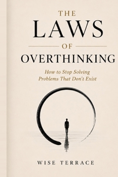 Paperback The Laws of Overthinking: How to Stop Solving Problems That Don't Exist Book