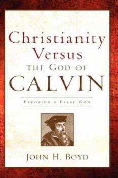 Paperback Christianity Versus the God of Calvin Book