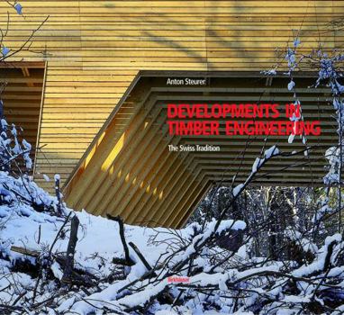 Hardcover Developments in Timber Engineering: The Swiss Contribution Book