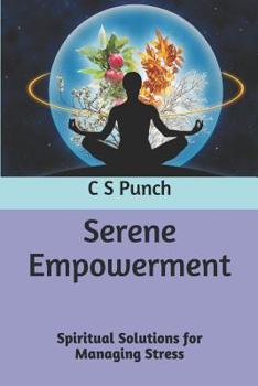Paperback Serene Empowerment: Spiritual Solutions for Managing Stress Book