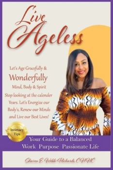 Live Ageless: Your Guide to Living an Ageless Lifestyle
