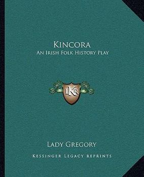 Paperback Kincora: An Irish Folk History Play Book