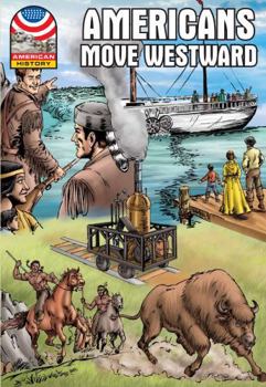 Paperback Americans Move West: 1800-1850- Graphic U.S. History Book