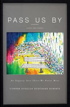 Paperback Pass Us by: An Inquiry into Those We Never Meet Book