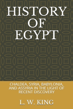 Paperback History of Egypt: Chaldea, Syria, Babylonia, and Assyria in the Light of Recent Discovery Book
