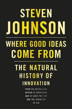 Hardcover Where Good Ideas Come from: The Natural History of Innovation Book