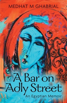 Paperback A Bar on Adly Street: An Egyptian Memoir Book