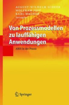 Hardcover Von Prozessmodellen Zu Lauffähigen Anwendungen: Aris in Der PRAXIS [German] Book