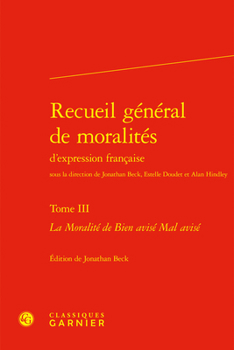 Hardcover Recueil General de Moralites d'Expression Francaise. Tome III: La Moralite de Bien Avise Mal Avise [French] Book