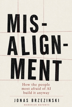 Paperback Misalignment: How the people most afraid of AI build it anyway Book