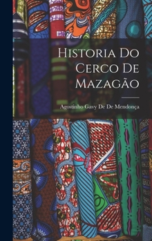 Hardcover Historia Do Cerco De Mazagão [Portuguese] Book