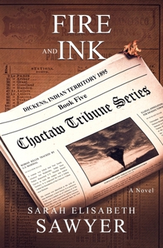 Paperback Fire and Ink (Choctaw Tribune Series, Book 5) Book