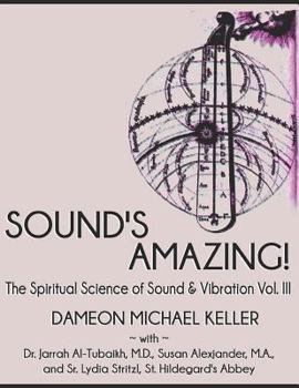 Paperback Sound's Amazing!: The Spiritual Science of Sound & Vibration, Vol. III Book