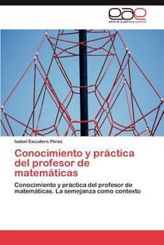 Paperback Conocimiento y práctica del profesor de matemáticas [Spanish] Book