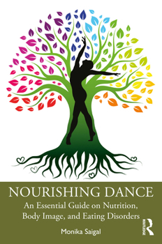 Hardcover Nourishing Dance: An Essential Guide on Nutrition, Body Image, and Eating Disorders Book