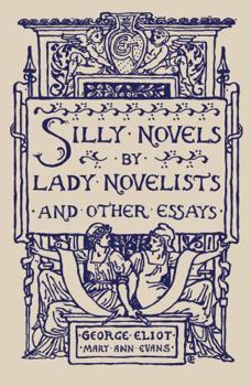Paperback Silly Novels by Lady Novelists and Other Essays Book