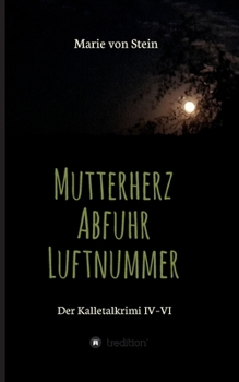 Paperback Der Kalletalkrimi IV-VI: Mutterherz - Abfuhr - Luftnummer [German] Book