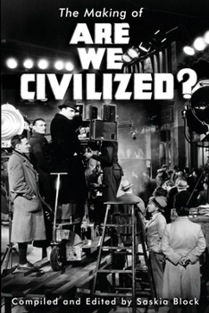 Paperback The Making of Are We Civilized? Book