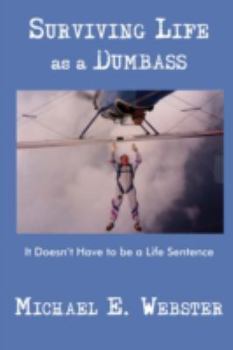 Paperback Surviving Life as a Dumbass: It Doesn't Have to Be a Life Sentence Book