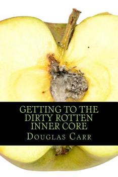 Paperback Getting to the Dirty Rotten Inner Core Book