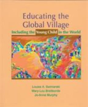 Paperback Educating the Global Village: Including the Young Child in the World Book