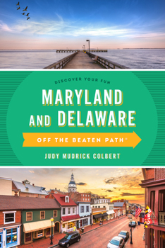 Paperback Maryland and Delaware Off the Beaten Path(r): A Guide to Unique Places Book