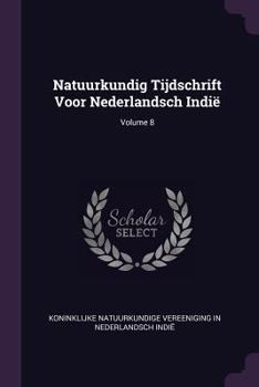 Paperback Natuurkundig Tijdschrift Voor Nederlandsch Indië; Volume 8 Book