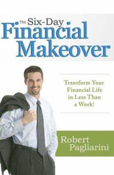 Hardcover The Six-Day Financial Makeover: Transform Your Financial Life in Less Than a Week! Book