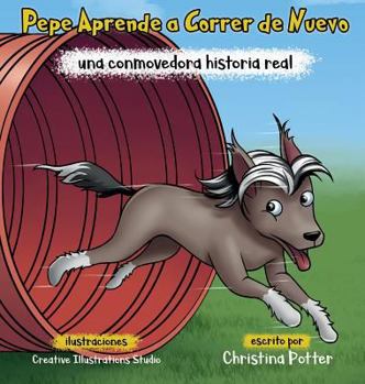 Hardcover Pepe Aprende a Correr de Nuevo: una conmovedora historia real [Spanish] Book