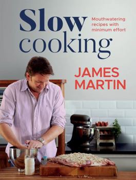 Hardcover Slow Cooking: Mouthwatering Recipes with Minimum Effort Book