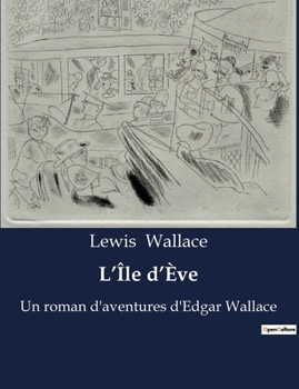 Paperback L'Île d'Ève: Un roman d'aventures d'Edgar Wallace [French] Book