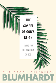 Paperback The Gospel of God's Reign: Living for the Kingdom of God Book