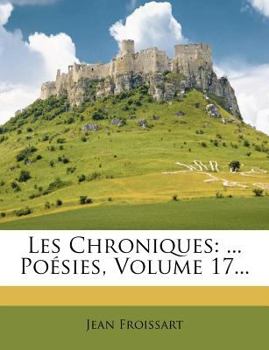 Paperback Les Chroniques: ... Po?sies, Volume 17... [French] Book