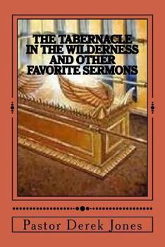 The Tabernacle in the Wilderness and other favorite sermons