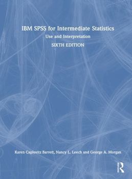 Hardcover IBM SPSS for Intermediate Statistics: Use and Interpretation Book