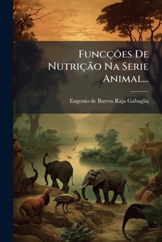 Paperback Funcções De Nutrição Na Serie Animal... [Portuguese] Book