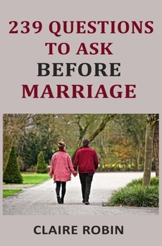 Paperback 239 Questions to Ask Before Marriage: Things Couples Should Talk About While Preparing for Marriage (Conversation Starters) Book