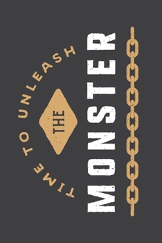 Time to Unleash the Monster: Weekly Workout Log & Training Journal for Men and Women, Motivational Word Art Cover, 150 Pages, 6 x 9 Inches