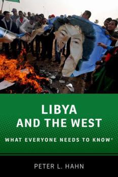 Hardcover Libya and the West: What Everyone Needs to Know(r) Book