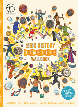 Hardcover The Big History Timeline Wallbook: Unfold the History of the Universe--From the Big Bang to the Present Day! Book