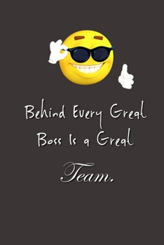 Paperback Behind Every Great Boss is a Great Team.: Lined Notebook - Boss Day - Boss's Day Gifts - Gifts for Boss Day - Boss's Day - Boss Day Gifts - Bosses Day Book