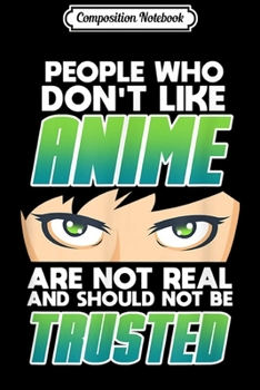 Composition Notebook: People Who Don't Like Anime Funny Journal/Notebook Blank Lined Ruled 6x9 100 Pages