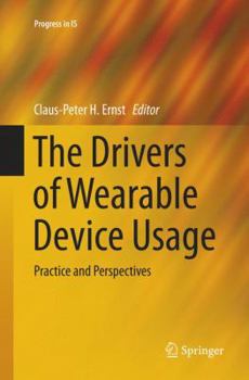 Paperback The Drivers of Wearable Device Usage: Practice and Perspectives Book