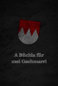 Paperback A B?chla f?r mei Gschmarri: Das fr?nkische Notizbuch f?r Freunde des fr?nkischen Dialekts. Verwendbar als Tagebuch, Notizheft, Kritzelbuch, Ideens [German] Book