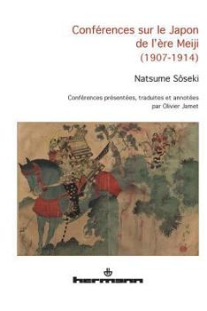 Conférences sur le Japon de l'ère Meiji (1907-1914) (HR.HORS COLLEC.) (French Edition)