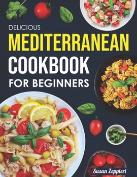 Paperback Delicious Mediterranean Coobook For Beginners Book